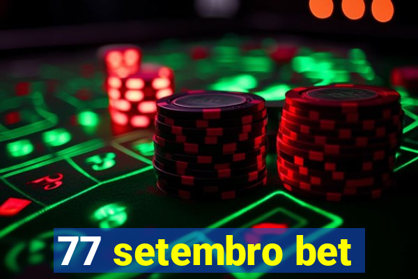 77 setembro bet